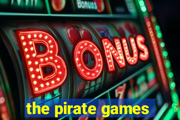 the pirate games